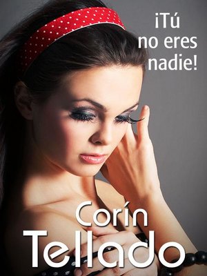 cover image of ¡Tú no eres nadie!